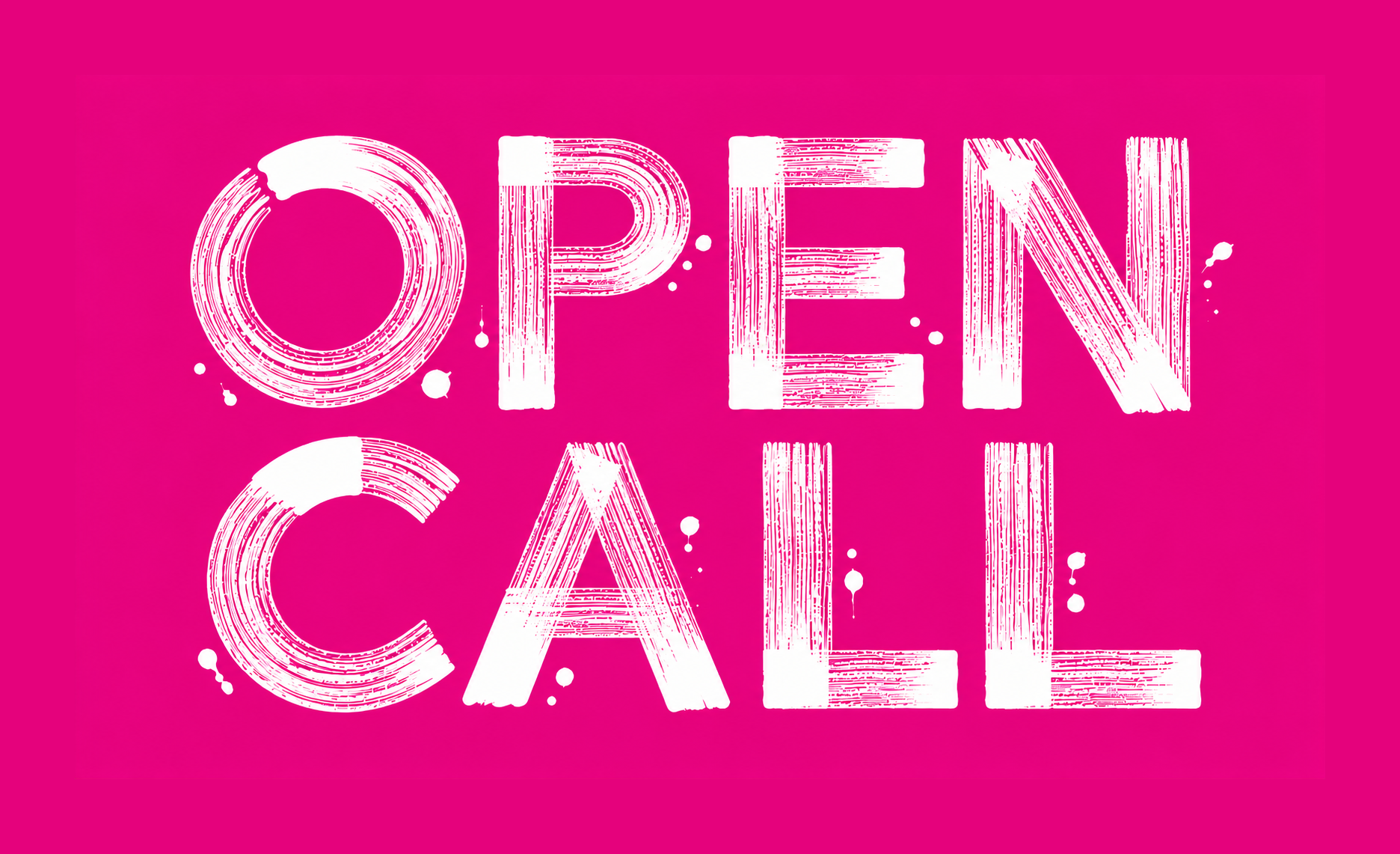 OPEN CALL — white lettering on magenta